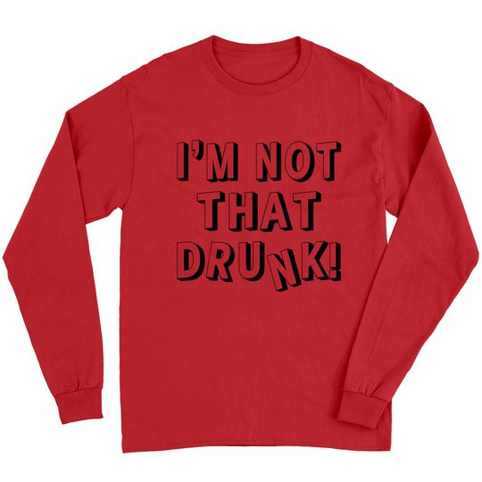Discover Funny White Lie Party I'm Not That Drunk Long Sleeve T-Shirt