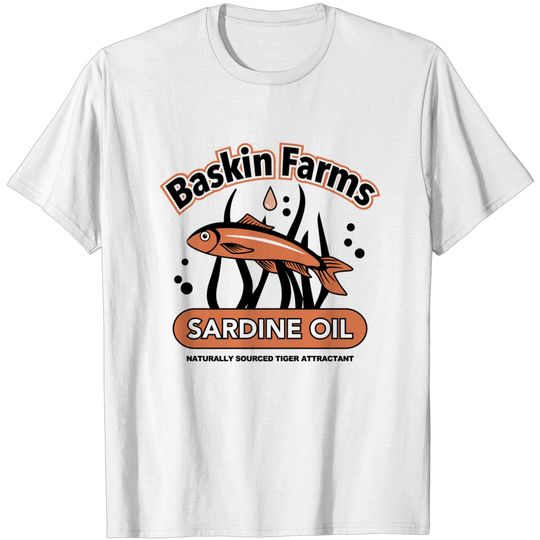 Discover Baskin Farms Sardine Oil - Tiger King - T-Shirt