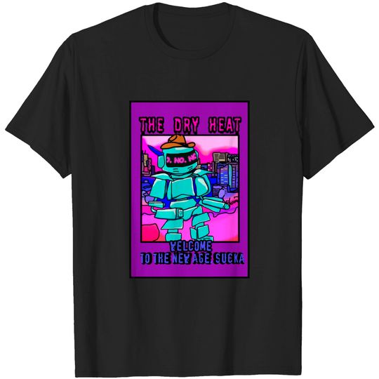 Discover Welcome to the New Age - Dry Heat - T-Shirt