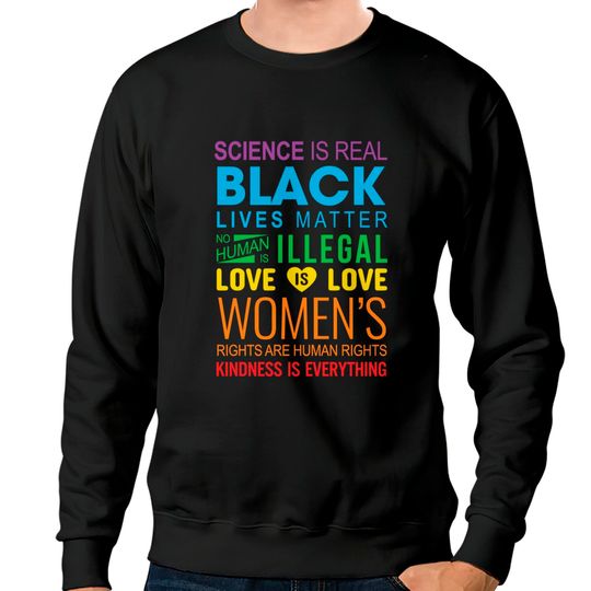 Discover Ally Sweatshirt Science Is Real Black Lives Matter Love Is Love LGBTQ