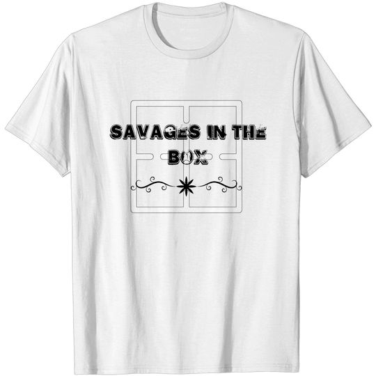 Discover savages in the box - Savages In The Box - T-Shirt