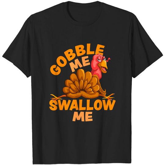 Discover Gobble Me Swallows Me Funny Thanksgiving Turkey Lover T-Shirt