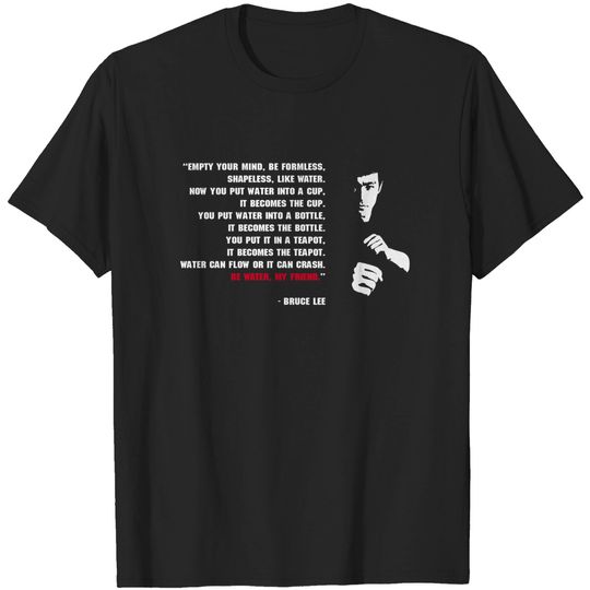 Discover Be water my friend - Bruce Lee - T-Shirt