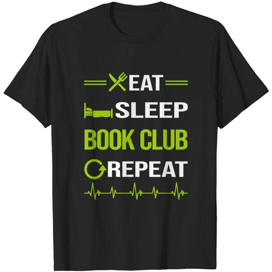 Discover Funny Eat Sleep Repeat Book Club - Book Club - T-Shirt