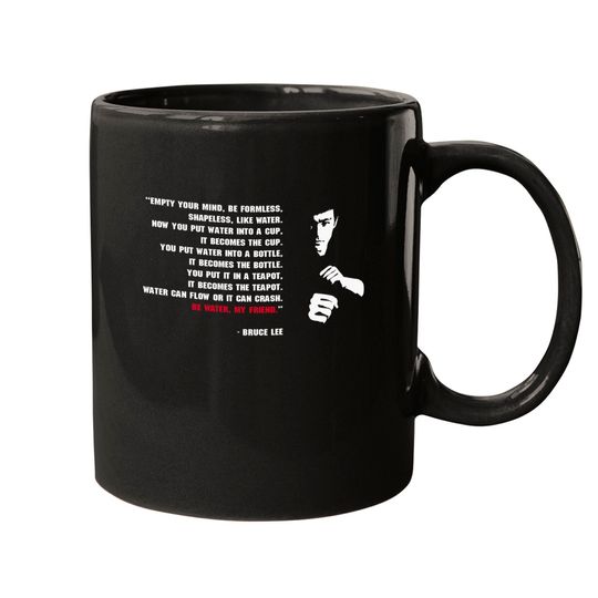 Discover Be water my friend - Bruce Lee - Mugs