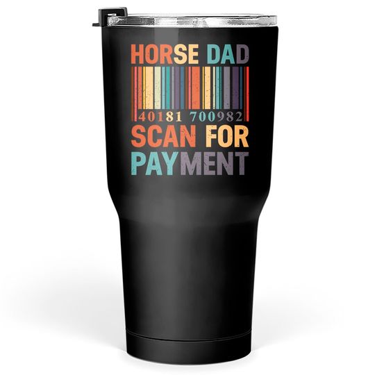 Discover Horse Dad Scan For Payment Vintage Funny Farmer Dad Pullover Tumblers 30 oz