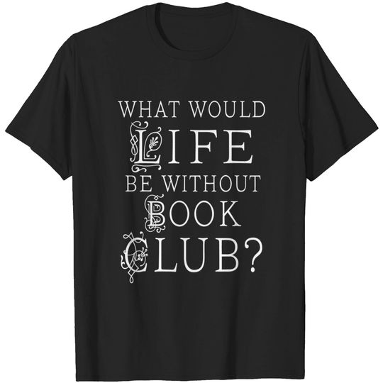Discover Book Club Reading Quote - Book Club - T-Shirt