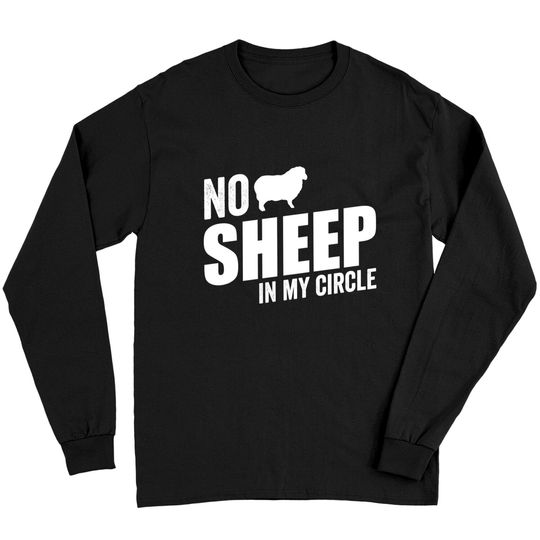 Discover No Sheep In My Circle Long Sleeve T-Shirt