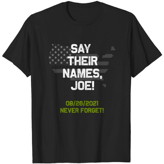 Discover Say Their Names Joe Names Of Fallen Soldiers 13 Heroes T Shirt