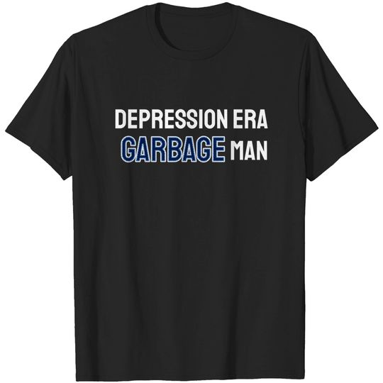 Discover Depression Era Garbage Man - New Girl - T-Shirt