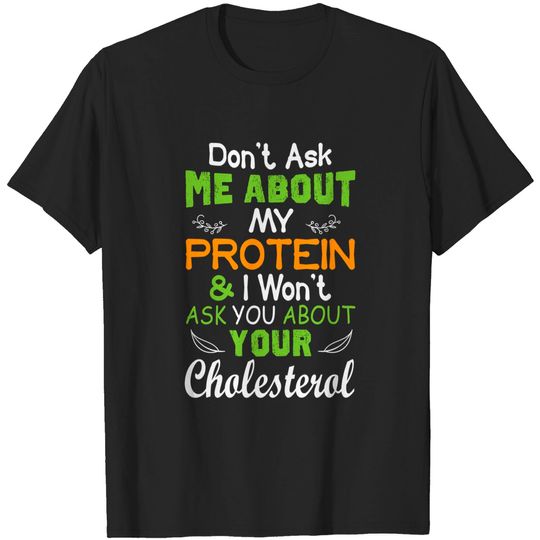 Discover Don't Ask Me About My Protein Premium T-Shirt