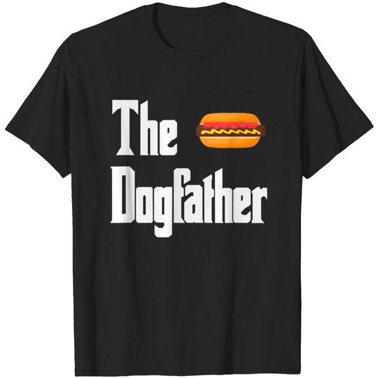 Discover Dogfather Hot Dog T-Shirt