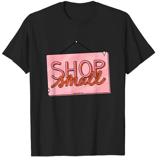 Discover Shop Small - Small Business - T-Shirt
