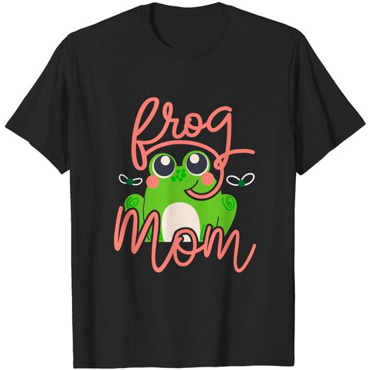 Discover Frog Mom - Amphibian Toad Lover Owner T-Shirt