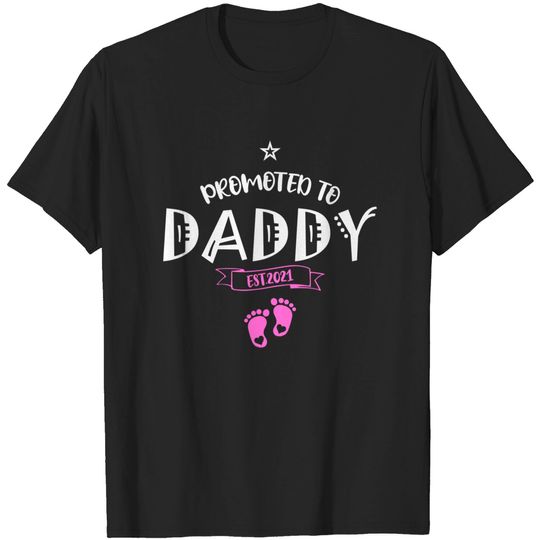 Discover Promoted to Daddy Soon To Be Dad New Dad 2021 T-Shirt