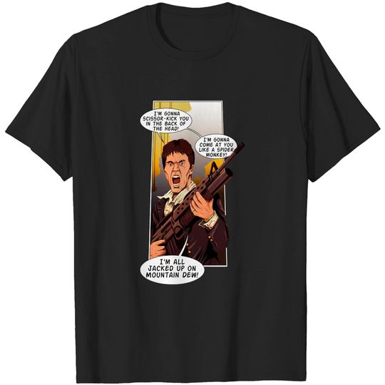 Discover Scarface is Jacked Up on Mountain Dew... - Scarface - T-Shirt