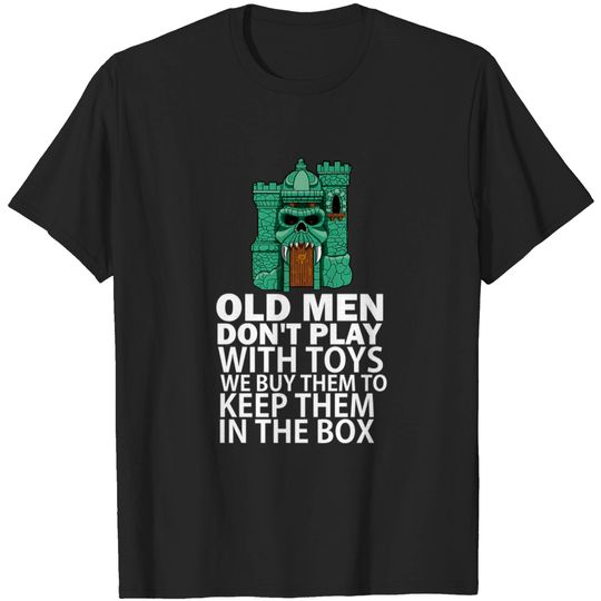 Discover Old men don't play with toys. We buy them to keep them in the box - Skeletor - T-Shirt
