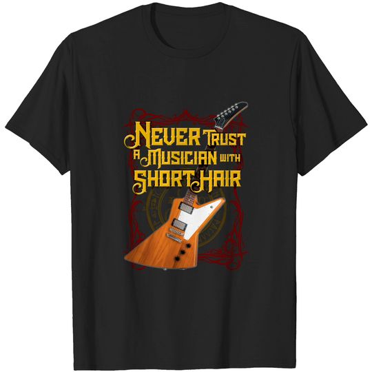 Discover Heavy Metal Hard Rock Music T-Shirt - Music Humor - Never Trust A Musician With Short Hair - T-Shirt