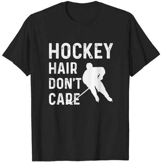 Discover Hockey Hair Don't Care Hockey T-Shirt