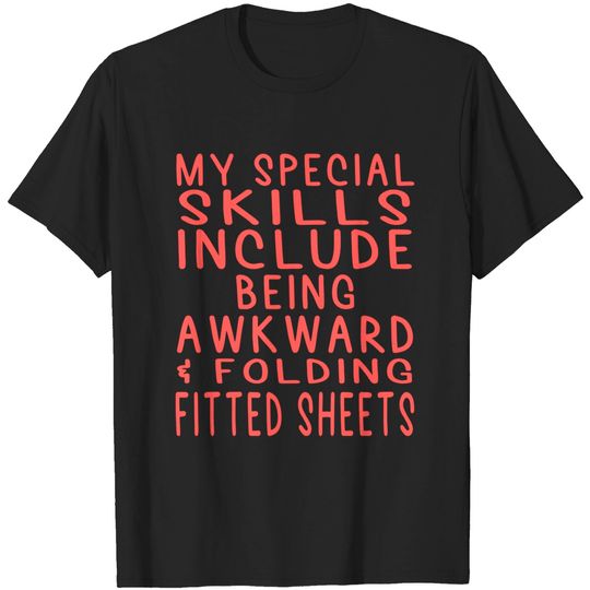 Discover Special Skills | Folding Fitted Sheets - Special Skills Humor - T-Shirt
