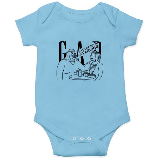 Discover SNL - Gap Girls - Lay Off Me I'm Starving! - Funny - Onesies