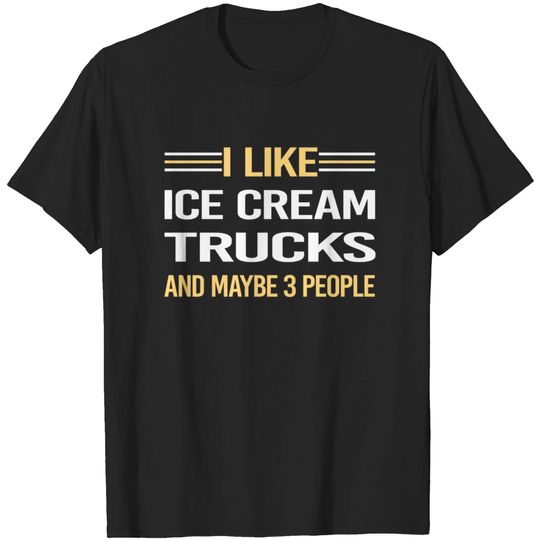 Discover 3 People Ice Cream Truck Trucks - Ice Cream Truck - T-Shirt