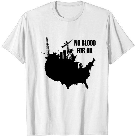 Discover No Blood For Oil - Blood - T-Shirt