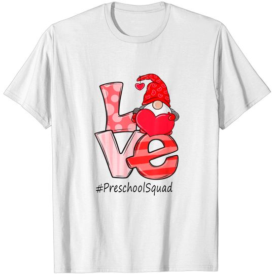 Discover Love Preschool Squad Gnome Teacher Valentine's Day 2022 T-Shirt