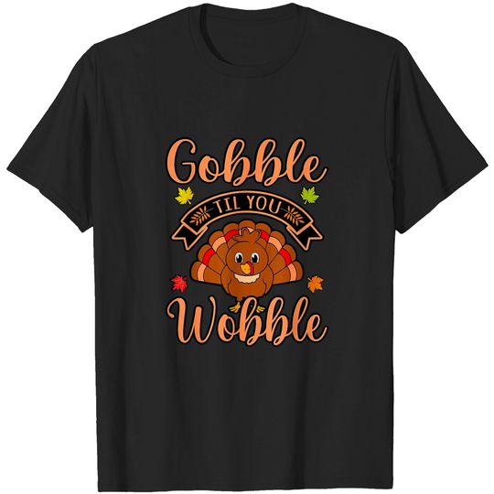 Discover Gobble Till You Wobble Turkey Thanksgiving Family Graphic T-Shirt