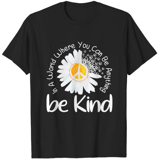 Discover In a world where you can be anything be kind peace sign T-Shirt