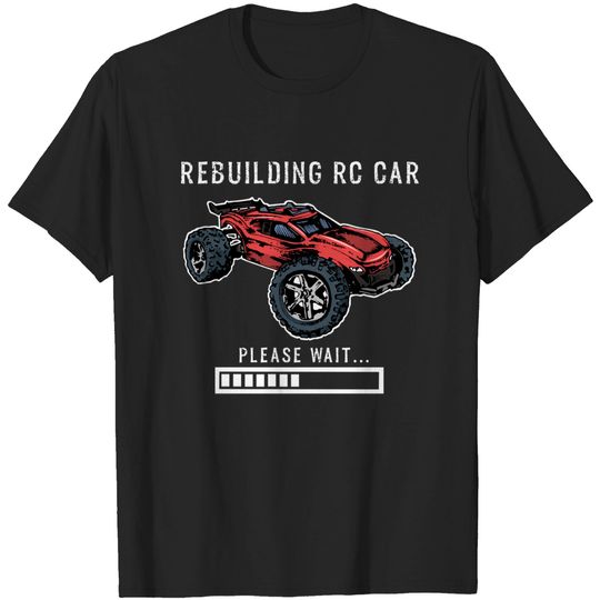Discover Rebuilding RC Car For A RC Car Fan T-Shirt