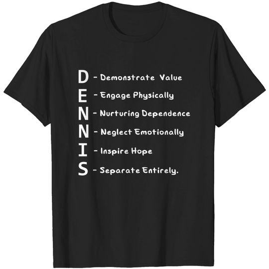 Discover The D.E.N.N.I.S system - Dennis Reynolds - T-Shirt