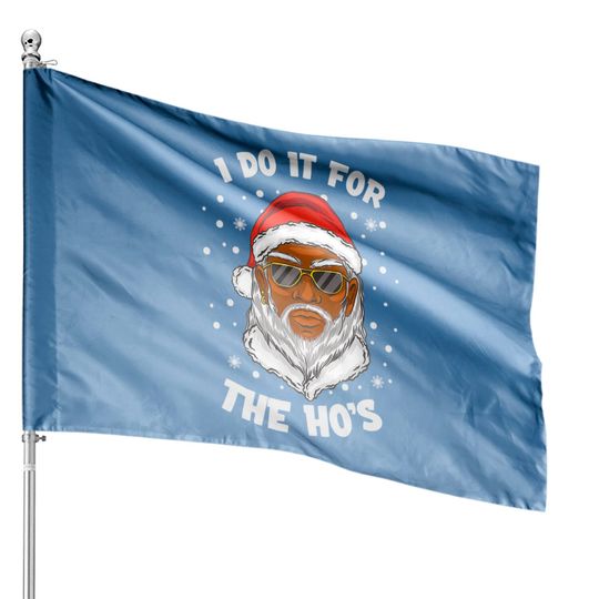 Discover I Do It For The Hos Christmas African American Santa Black House Flags