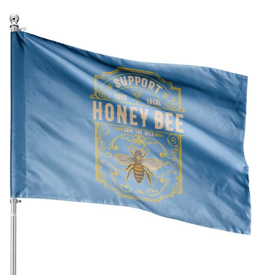 Discover Support Your Local Honey Bee Save The Bees Vintage Style House Flags
