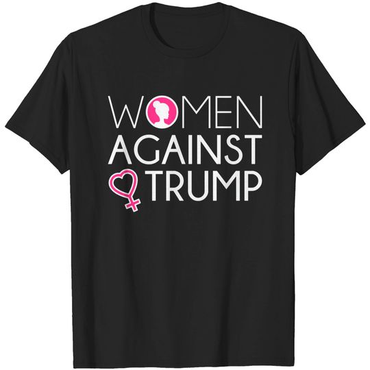 Discover Women Against Trump - Women Against Trump - T-Shirt