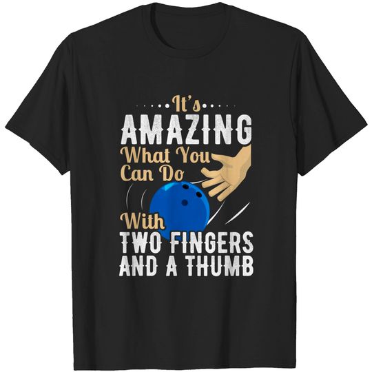 Discover Two Fingers and a Thumb Shirt Bowling TShirt