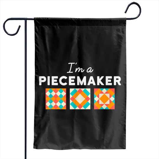 Discover Quilting I'm A Piecemaker Garden Flags