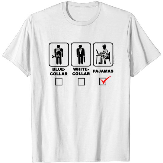 Discover Blue-Collar, White-Collar or Pajama (W) - Pajama - T-Shirt