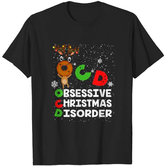 Discover Christmas OCD Obsesive Christmas Disorder T-Shirt