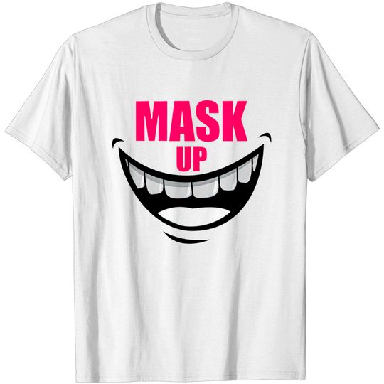 Discover Mask UP - Mask Up - T-Shirt
