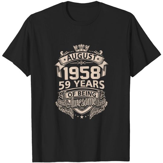 Discover August 1958 59 Years of Being Awesome 1958 August Shirt