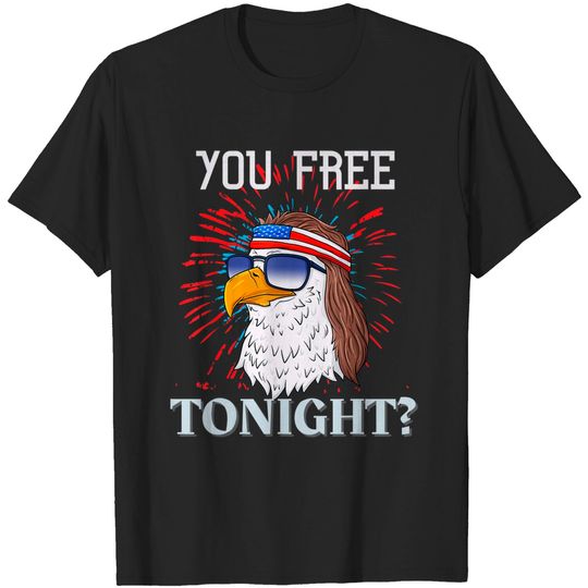 Discover Bald Eagle Are You Free Tonight  T-Shirt