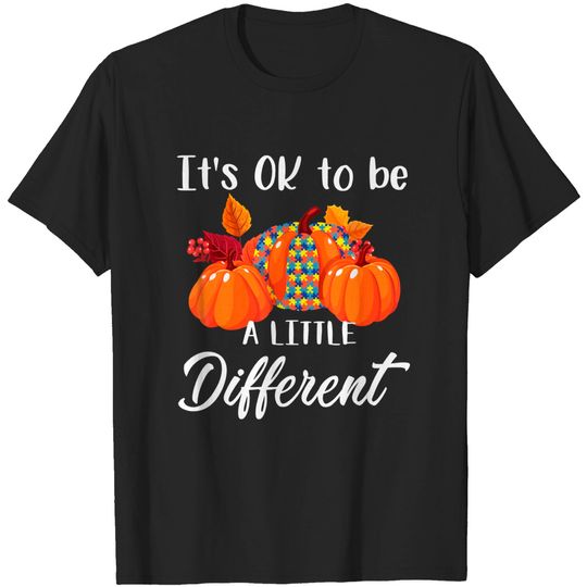 Discover It's OK to be A Little Different Pumpkin Autism Thanksgiving T-Shirt