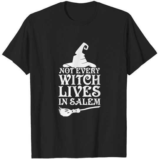 Discover Not Every Witch Lives in Salem Costume T-Shirt