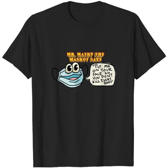 Discover Mr. Masky! - Mask Design - T-Shirt
