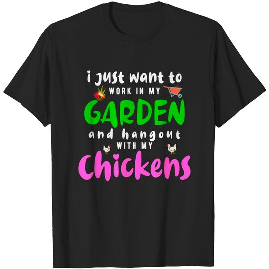 Discover I Just Want to Work in My Garden Hangout with My Chickens T-Shirt
