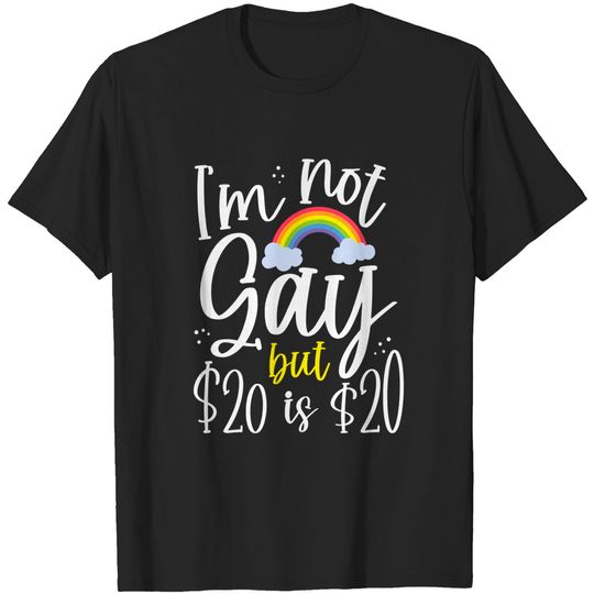 Discover I'm Not Gay But 20 is 20 T Shirt