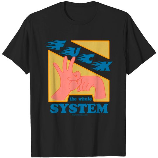 Discover F*ck The System - The Peach Fuzz - Black Lives Matter - T-Shirt