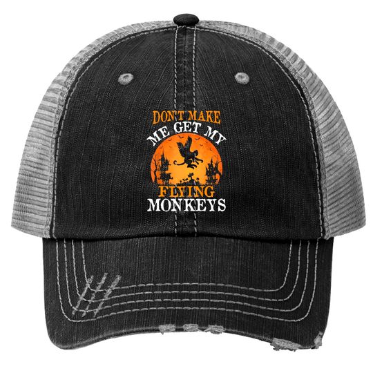 Discover Halloween Monkey Don't Make Me Get My Flying Monkeys Trucker Hats