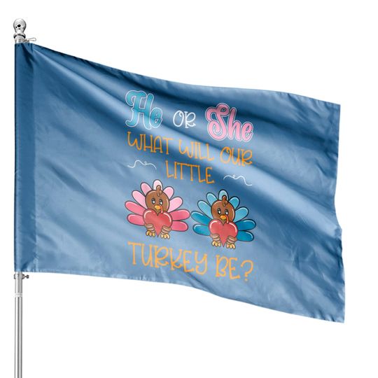 Discover He Or She What Will Our Little Turkey Be? Thanksgiving Baby House Flags